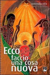 Ecco faccio una cosa nuova. Avvento e tempo di Natale - Antonella Villa - copertina