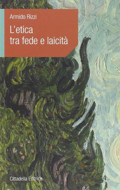 L' etica tra fede e laicità - Armido Rizzi - copertina