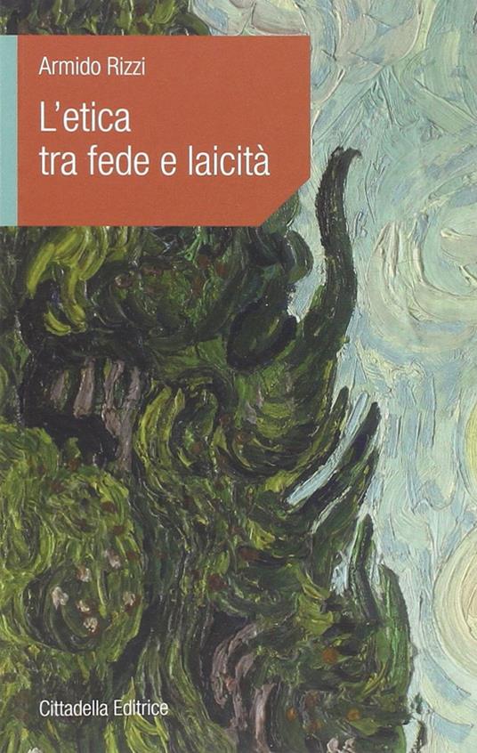 L' etica tra fede e laicità - Armido Rizzi - copertina