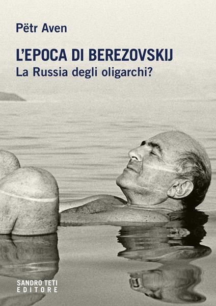 L' epoca di Berezovskij. La Russia degli oligarchi? - P?tr Aven - ebook