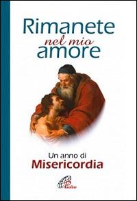 Rimanete nel mio amore. Un anno di misericordia - copertina