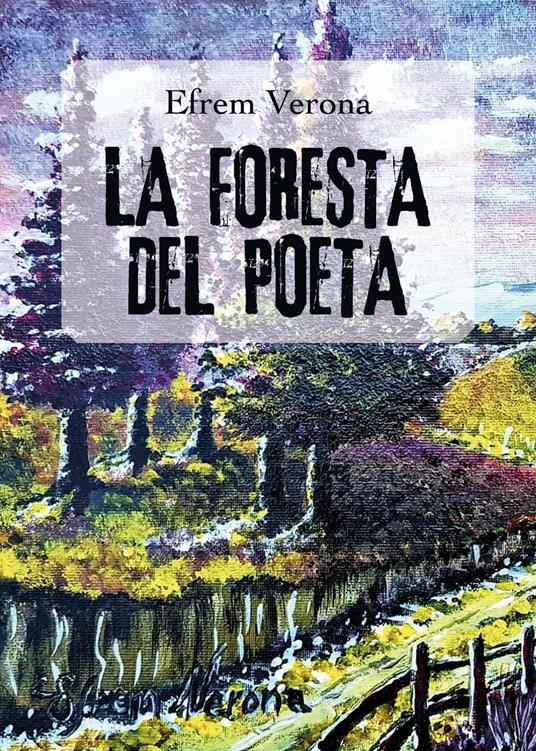 La foresta del poeta - Efrem Verona - copertina