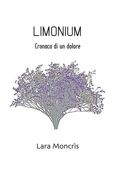 Limonium. Cronaca di un dolore - Lara Moncrìs - ebook
