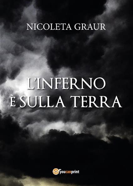 L' inferno è sulla terra - Nicoleta Graur - ebook