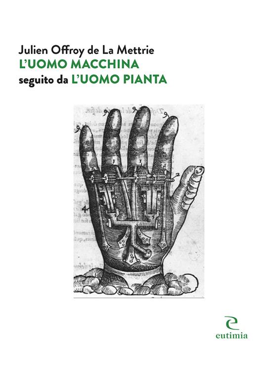 L'uomo macchina seguito da «L'uomo pianta» - Julien O. de La Mettrie - copertina