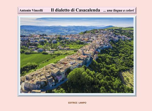 Il dialetto di Casacalenda... Una lingua a colori - Antonio Vincelli - copertina