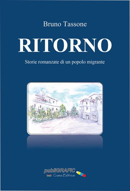 Ritorno. Storie romanzate di un popolo migrante - Bruno Tassone - copertina