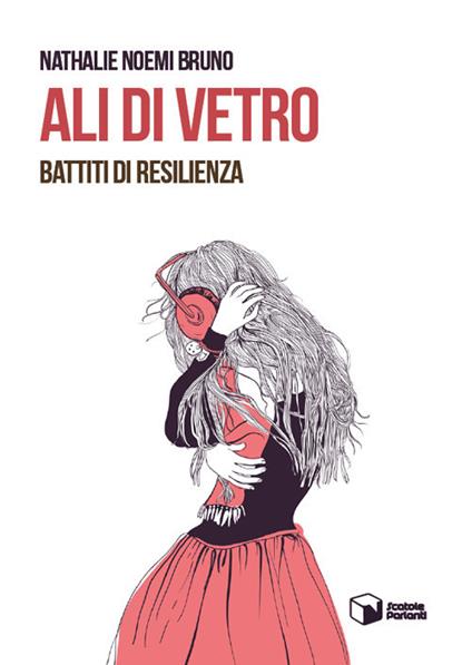 Ali di vetro. Battiti di resilienza - Nathalie Noemi Bruno - copertina