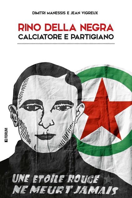Rino Della Negra, calciatore e partigiano - Dimitri Manessis,Jean Vigreux - copertina