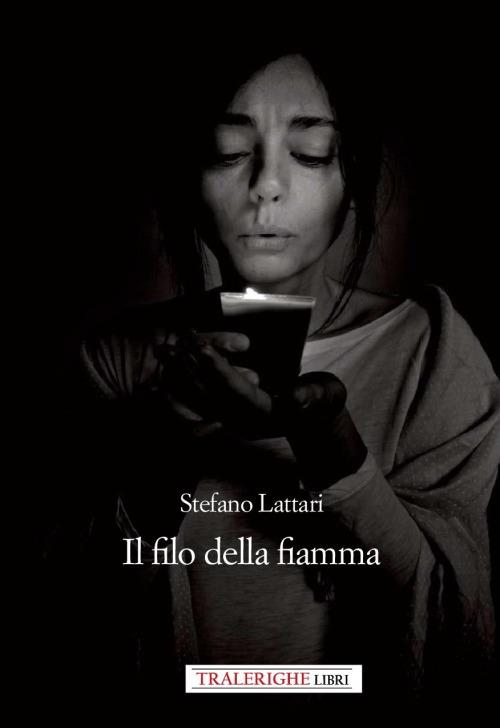 Il filo della fiamma - Stefano Lattari - copertina