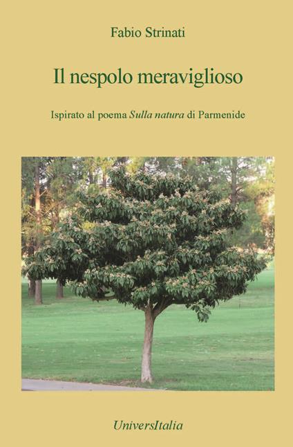 Il nespolo meraviglioso. Ispirato al poema «Sulla natura» di Parmenide - Fabio Strinati - copertina