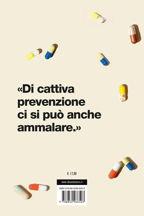 Cattiva prevenzione. I pericoli del consumismo sanitario - Roberta Villa - 5