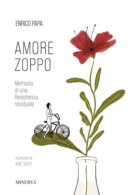 Amore zoppo. Memoria di una Resistenza residuale - Enrico Papa - copertina