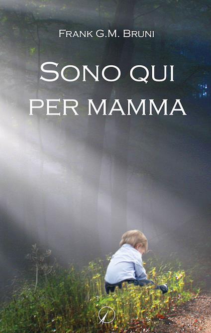 Sono qui per mamma - Frank G.M. Bruni - copertina
