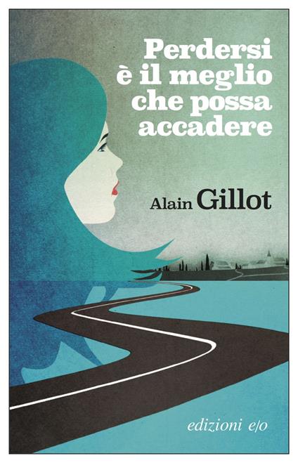 Perdersi è il meglio che possa accadere - Alain Gillot,Silvia Manfredo - ebook
