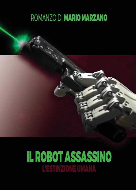 Il robot assassino. L'estinzione umana - Mario Marzano - copertina