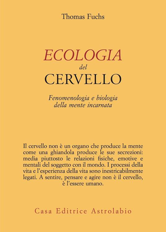 Ecologia del cervello. Fenomenologia e biologia della mente incarnata - Thomas Fuchs - copertina