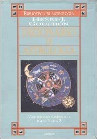 Dizionario di astrologia - Henri J. Gouchon - copertina