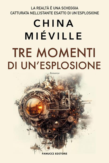 Tre momenti di un’esplosione - China Miéville - copertina