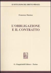 L'obbligazione e il contratto - Francesco Macioce - copertina