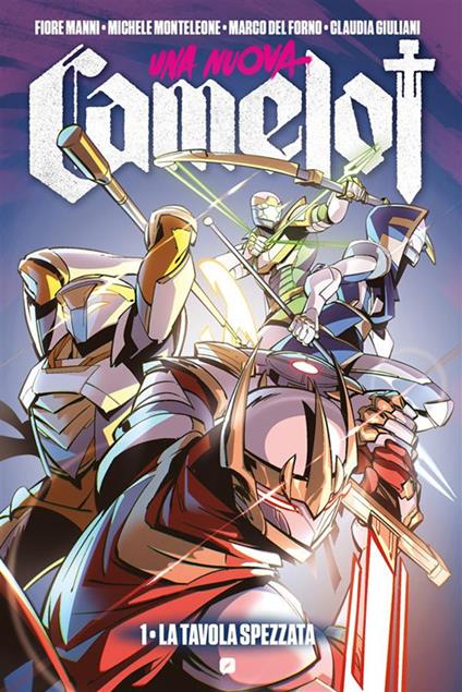 Una nuova Camelot. Vol. 1 - Fiore Manni,Michele Monteleone,Marco Del Forno - ebook