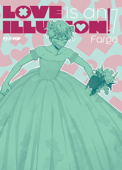 Love is an illusion!. Vol. 7 - Fargo - copertina