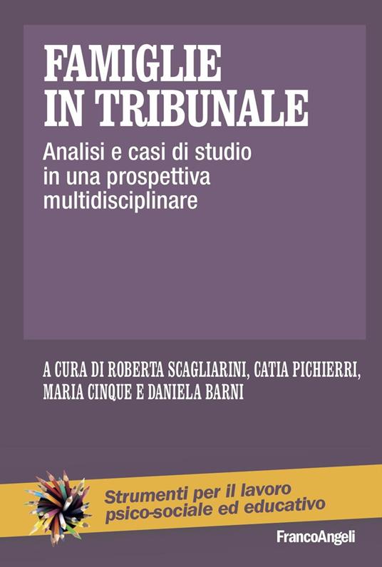 Famiglie in tribunale. Analisi e casi di studio in una prospettiva multidisciplinare - copertina