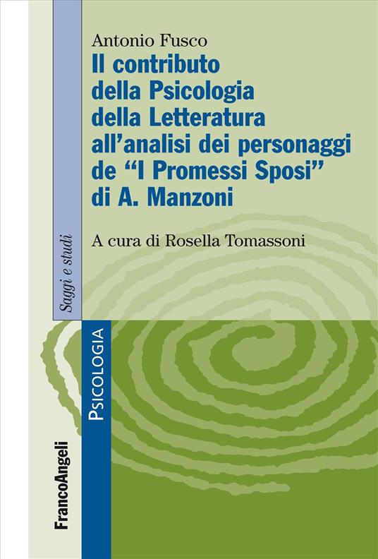 Il contributo della psicologia della letteratura all'analisi dei personaggi de «I Promessi Sposi» di A. Manzoni - Antonio Fusco - copertina