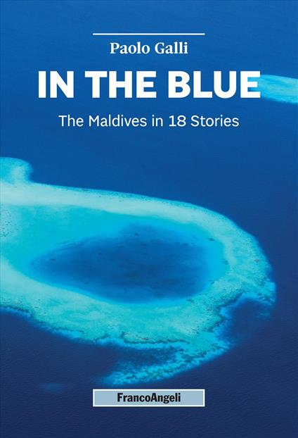 In the blue. The Maldives in 18 Stories - Paolo Galli - copertina