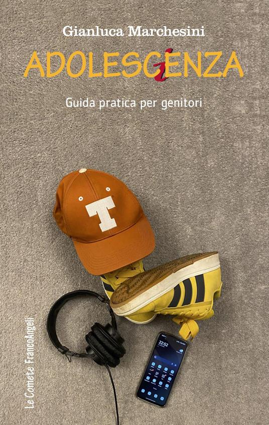 Adolescenza. Guida pratica per genitori - Gianluca Marchesini - copertina