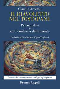 Libro Il diavoletto nel tostapane. Psicoanalisi e stati confusivi della mente Claudio Arnetoli