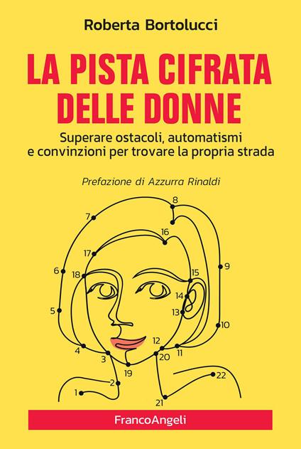 La pista cifrata delle donne. Superare ostacoli, automatismi e convinzioni per trovare la propria strada - Roberta Bortolucci - ebook