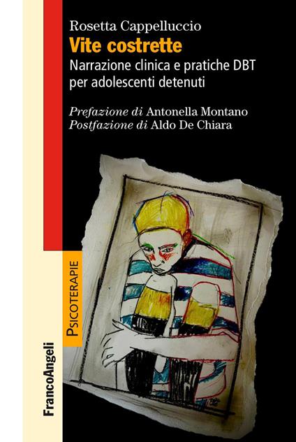 Vite costrette. Narrazione clinica e pratiche DBT per adolescenti detenuti - Rosetta Cappelluccio - ebook