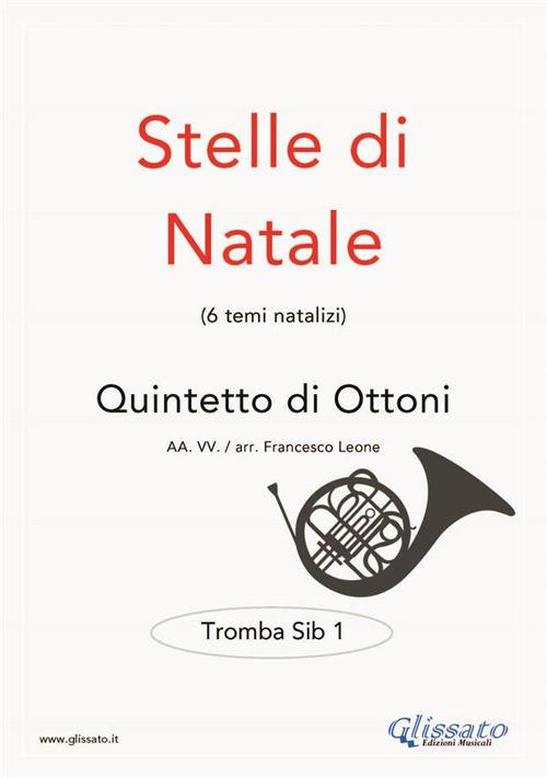 Stelle di Natale. Quintetto di ottoni. Tromba Sib 1. Spartito - Francesco Leone - ebook