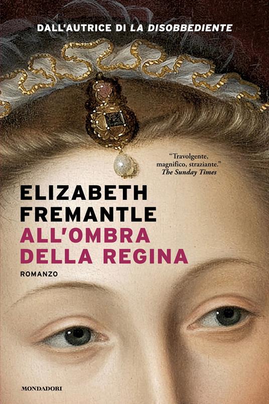 All'ombra della regina - Elizabeth Fremantle,Manuela Faimali - ebook