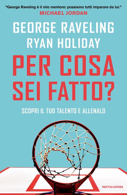 Per cosa sei fatto? Scopri il tuo talento e allenalo - Ryan Holiday,George Raveling - ebook