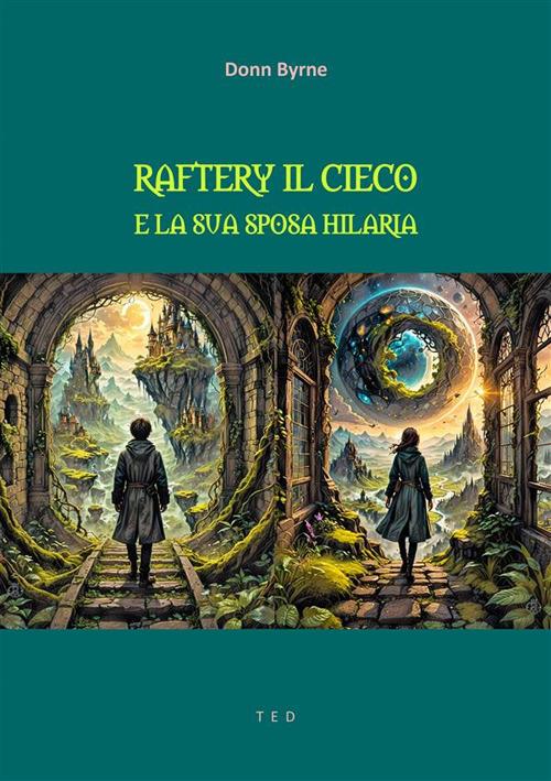 Raftery il cieco e la sua sposa Hilaria - Donn Byrne - ebook