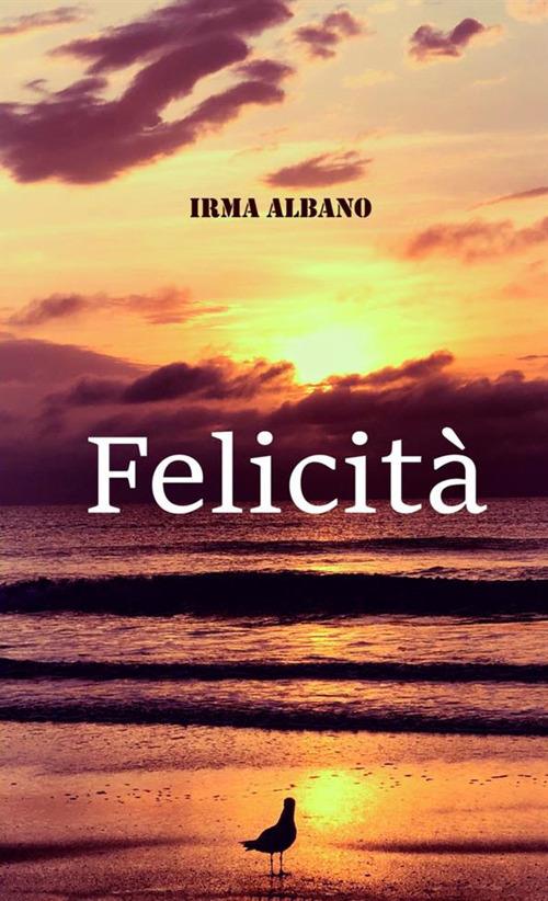 Felicità - Irma Albano - copertina