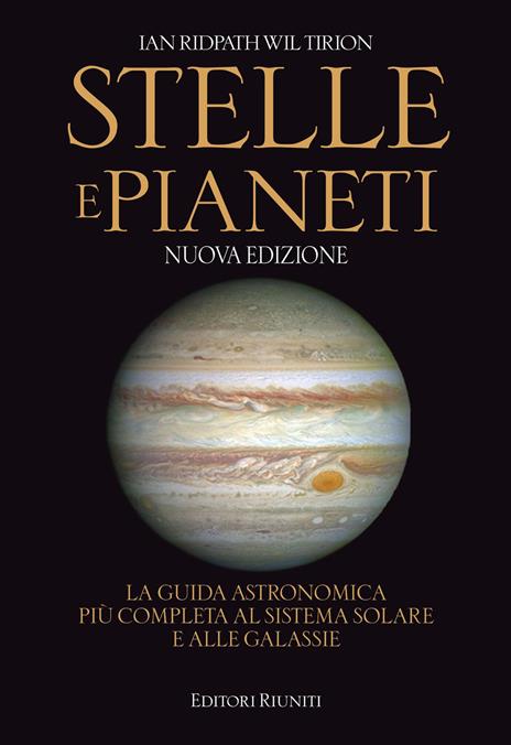 Stelle e pianeti. La guida astronomica più completa al sistema solare e alle galassie - Ian Ridpath,Wil Tirion - copertina