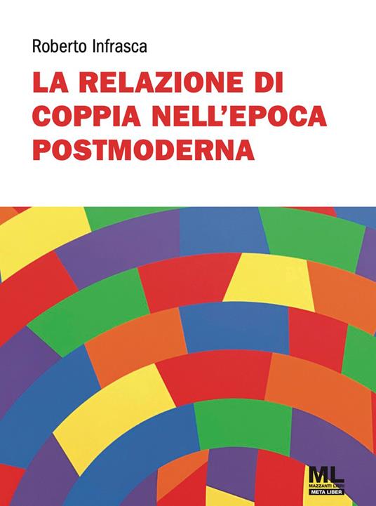 La relazione di coppia nell'epoca postmoderna - Roberto Infrasca - ebook