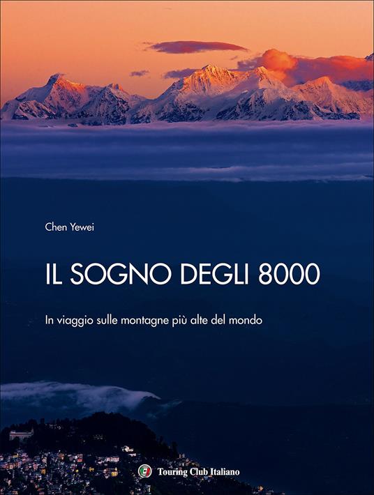Il sogno degli 8000. In viaggio sulle montagne più alte del mondo. Ediz. illustrata - Yewei Chen - 3