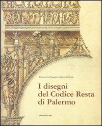 I disegni del Codice Resta di Palermo. Catalogo della mostra (Palermo, 17 febbraio-6 maggio 2007). Ediz. illustrata - Simonetta Prosperi Valenti Rodinò - copertina