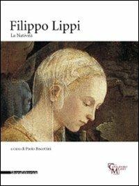 Filippo Lippi. La Natività. Catalogo della mostra (Milano, 16 novembre 2010-30gennaio 2011). Ediz. illustrata - Paolo Biscottini - copertina