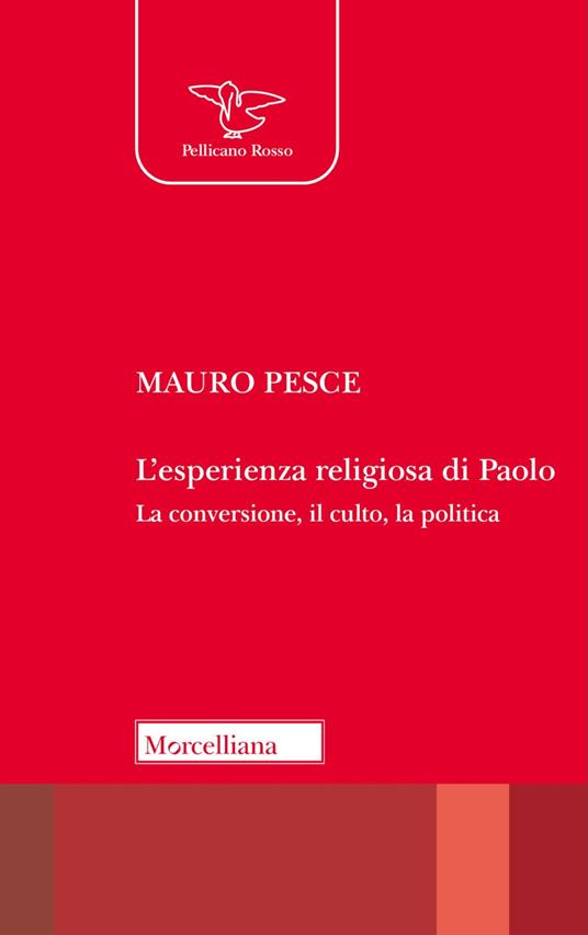 L'esperienza religiosa di Paolo. La conversione, il culto, la politica. Nuova ediz. - Mauro Pesce - copertina