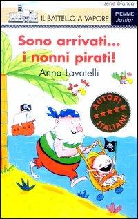 Sono arrivati... i nonni pirati! Ediz. illustrata - Anna Lavatelli - copertina
