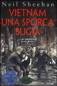  Vietnam. Una sporca bugia -  Neil Sheehan - copertina
