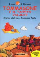 Tommasone e il tappeto volante - Cristina Làstrego,Francesco Testa - copertina