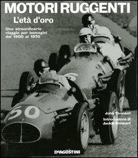 Motori ruggenti. L'età d'oro. Ediz. illustrata - John Tennant - copertina