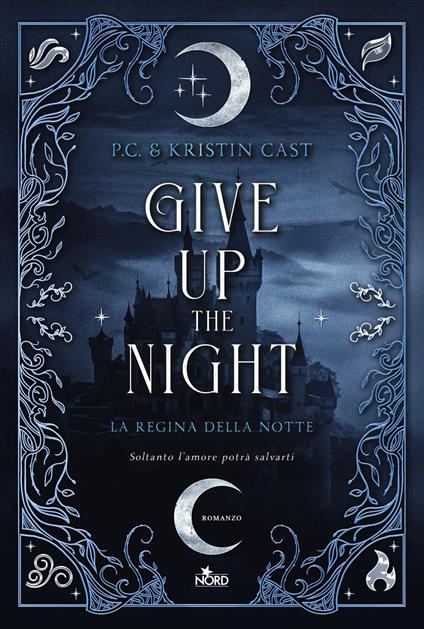 Give up the night. La regina della notte - Kristin Cast,P. C. Cast,Veronica Sibilla Ghiorzi - ebook