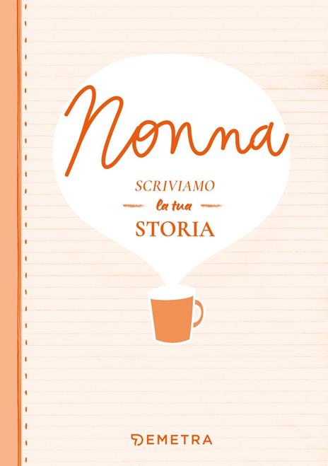 Nonna, scriviamo la tua storia - Paola Gerevini - 2